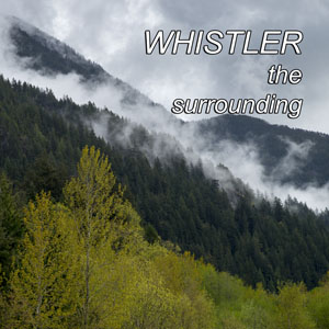 Whistler - the surroundings