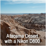 Atacama Desert with a Nikon D800