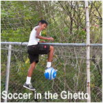 Soccer in the Ghetto