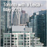 Toronto with a Leica - May 2013